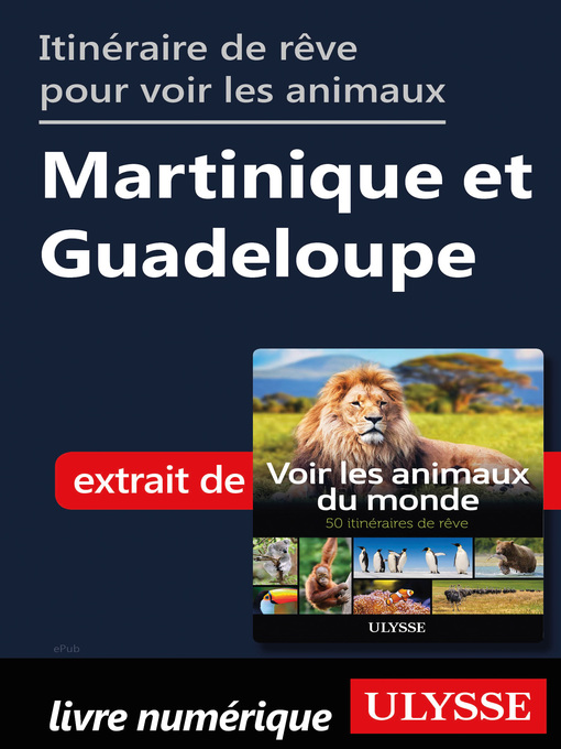 Title details for Itinéraires pour voir les animaux--Martinique et Guadeloupe by Ariane Arpin-Delorme - Available